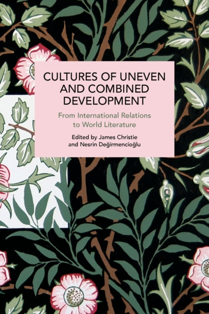 Book cover of: Cultures of Uneven and Combined Development. By: James Christie