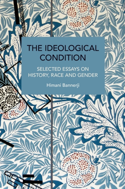 Book cover of: Ideological Condition. By: Himani Bannerji