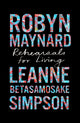 Book cover of: Rehearsals for Living. By: Robyn Maynard