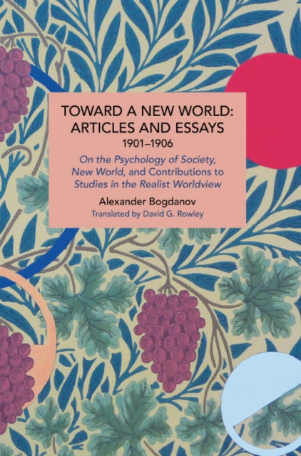 Book cover of: Toward a New World: Articles and Essays, 1901-1906. By: Alexander Alexandrowitsch Bogdanow