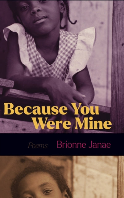 Book cover of: Because You Were Mine. By: Brionne Janae