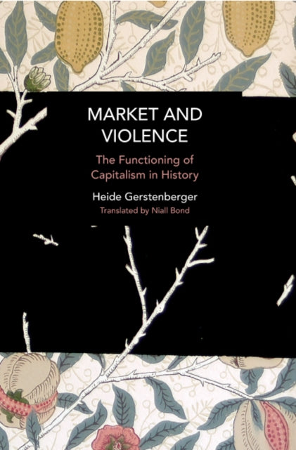 Book cover of: Market and Violence. By: Heide Gerstenberger