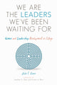 Book cover of: We are the Leaders We've Been Waiting For. By: Julie E. Owen