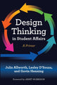 Book cover of: Design Thinking in Student Affairs. By: Julia Allworth