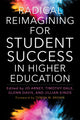 Book cover of: Radical Reimagining for Student Success in Higher Education. By: Jo Arney