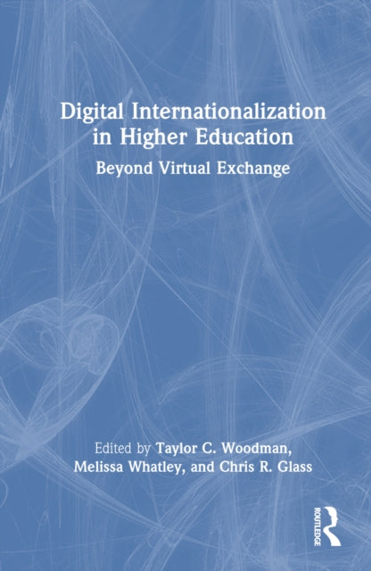 Book cover of: Digital Internationalization in Higher Education. By: Taylor Woodman