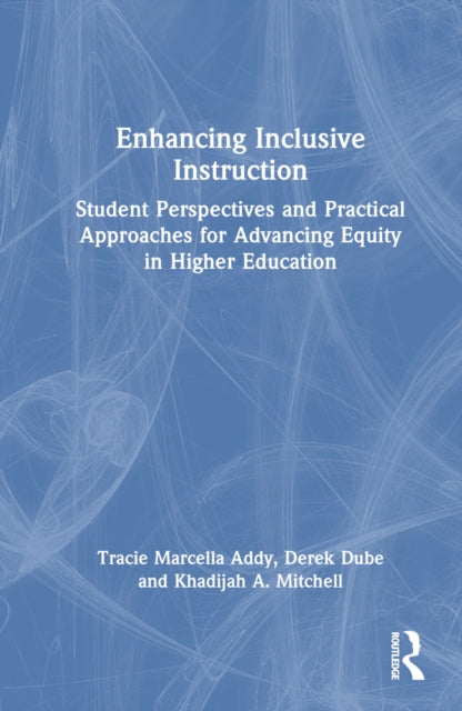 Book cover of: Enhancing Inclusive Instruction. By: Tracie Marcella Addy
