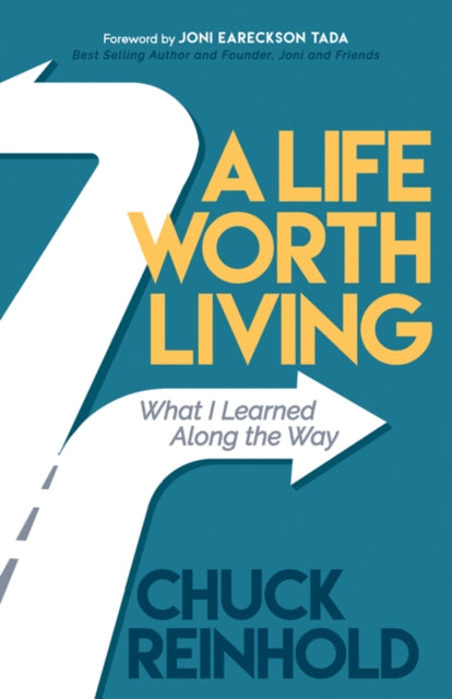 Book cover of: Life Worth Living. By: Chuck Reinhold