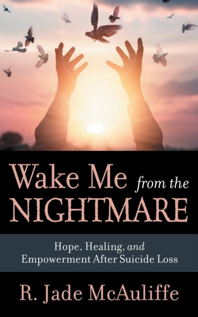 Book cover of: Wake Me from the Nightmare. By: R. Jade McAuliffe