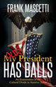Book cover of: My (Our) President Has Balls!. By: Frank Mascetti
