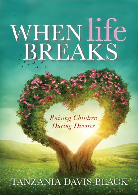 Book cover of: When Life Breaks. By: Tanzania Davis-Black