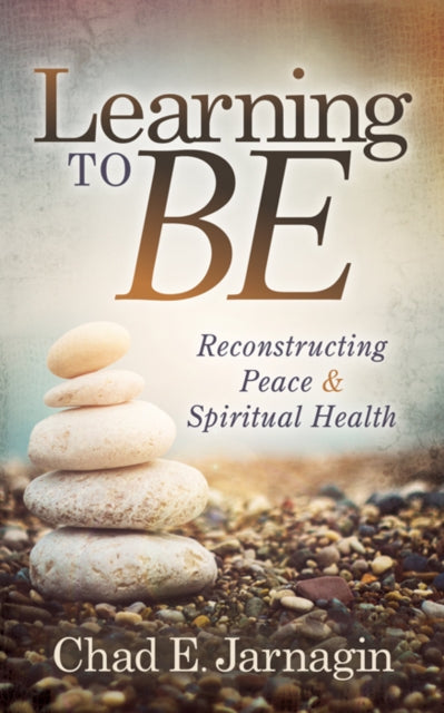 Book cover of: Learning to Be. By: Chad E. Jarnagin