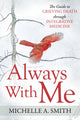 Book cover of: Always With Me. By: Michelle A. Smith