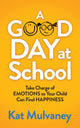 Book cover of: Good Day at School. By: Kat Mulvaney