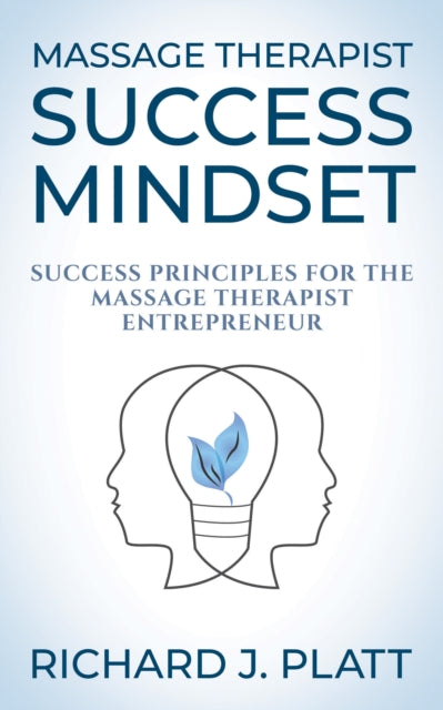 Book cover of: Massage Therapist Success Mindset. By: Richard J. Platt