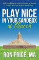 Book cover of: Play Nice in Your Sandbox at Church. By: Ron Price