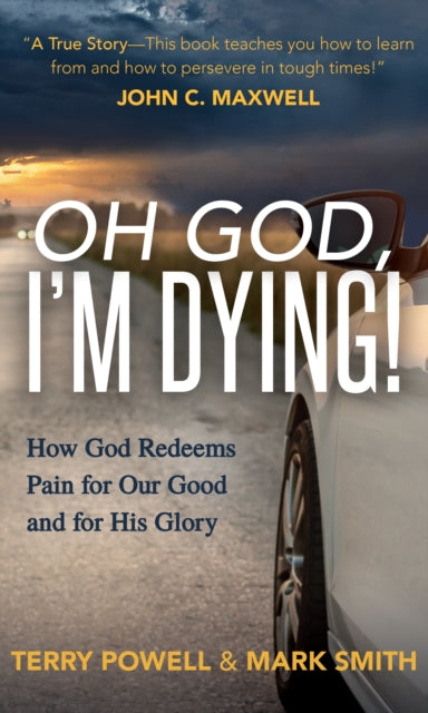 Book cover of: Oh God, I'm Dying!. By: Terry Powell