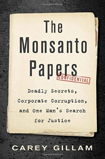 Book cover of: Monsanto Papers. By: Carey Gillam