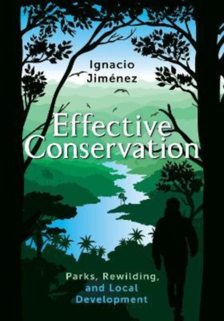 Book cover of: Effective Conservation. By: Ignacio Jiménez