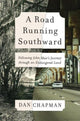 Book cover of: Road Running Southward. By: Dan Chapman