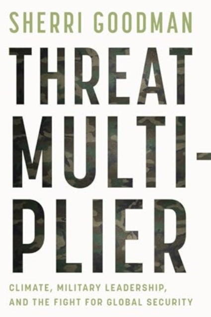 Book cover of: Threat Multiplier. By: Sherri Goodman