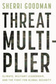 Book cover of: Threat Multiplier. By: Sherri Goodman