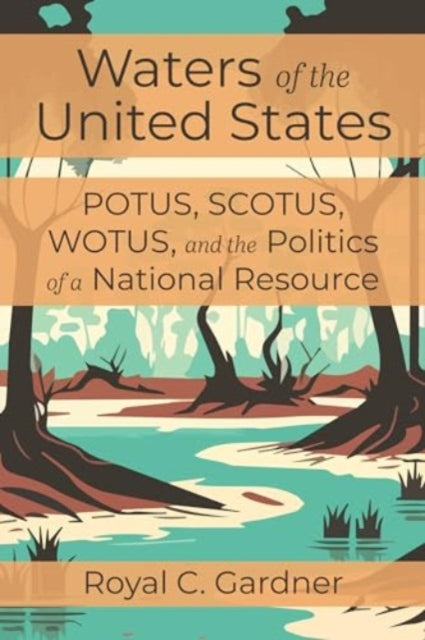 Book cover of: Waters of the United States. By: Royal C. Gardner