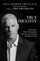 Book cover of: True Identity. By: Paul Joseph Fronczak