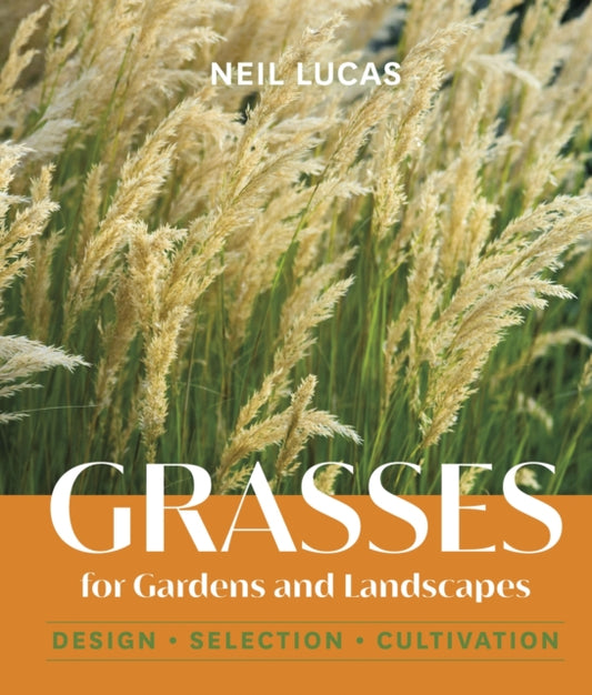 Book cover of: Grasses for Gardens and Landscapes. By: Neil Lucas