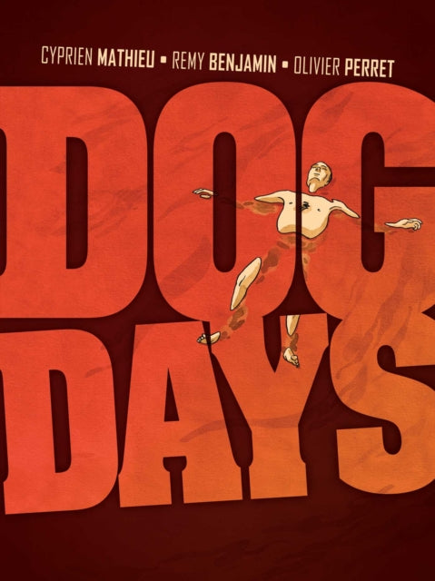 Book cover of: Dog Days. By: Cyprien Mathieu