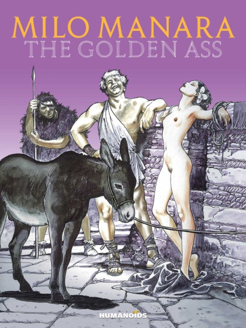 Book cover of: Milo Manara's The Golden Ass. By: Milo Manara