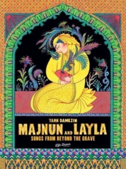 Book cover of: Majnun and Layla: Songs from Beyond the Grave. By: Yann Damezin
