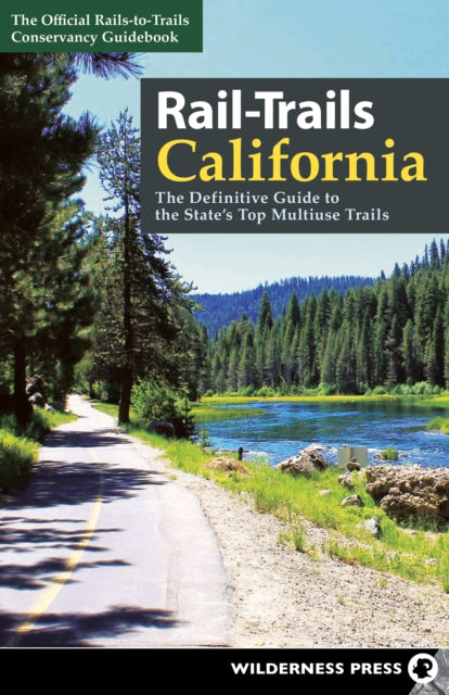 Book cover of: Rail-Trails California. By: Rails-to-Trails Conservancy