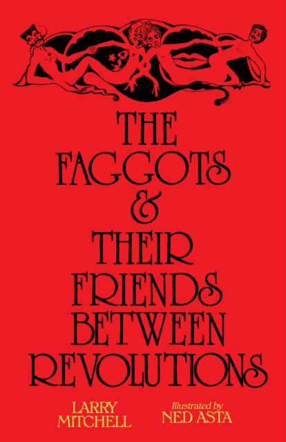 Faggots and Their Friends Between Revolutions 9781643620060 Larry Mitchell