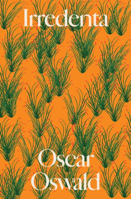 Book cover of: Irredenta. By: Oscar Oswald
