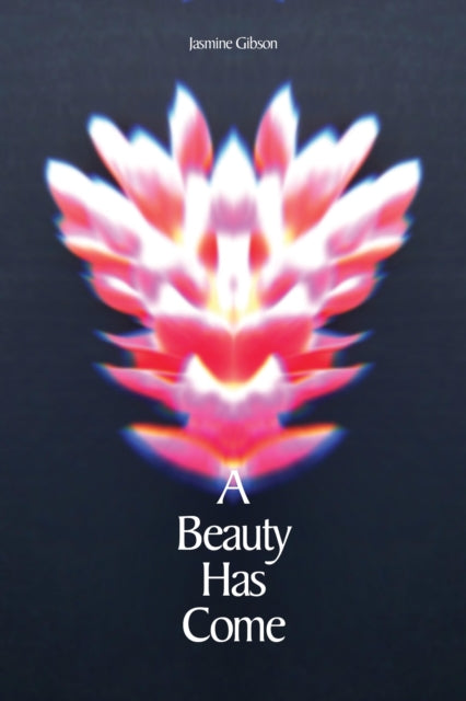 Book cover of: Beauty Has Come. By: Jasmine Gibson