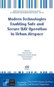 Book cover of: Modern Technologies Enabling Safe and Secure UAV Operation in Urban Airspace. By: P. Śniatała