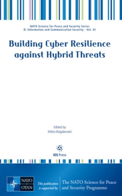 Book cover of: Building Cyber Resilience against Hybrid Threats. By: M. Bogdanoski