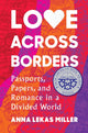 Book cover of: Love Across Borders. By: Anna Lekas Miller