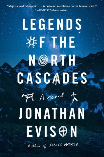 Book cover of: Legends of the North Cascades. By: Jonathan Evison