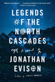 Book cover of: Legends of the North Cascades. By: Jonathan Evison