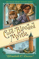 Book cover of: Cold-Blooded Myrtle (Myrtle Hardcastle Mystery 3). By: Elizabeth C. Bunce