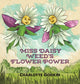 Book cover of: Miss Daisy Weed's Flower Power. By: Charlotte Godkin
