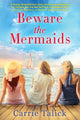 Book cover of: Beware the Mermaids. By: Carrie Talick