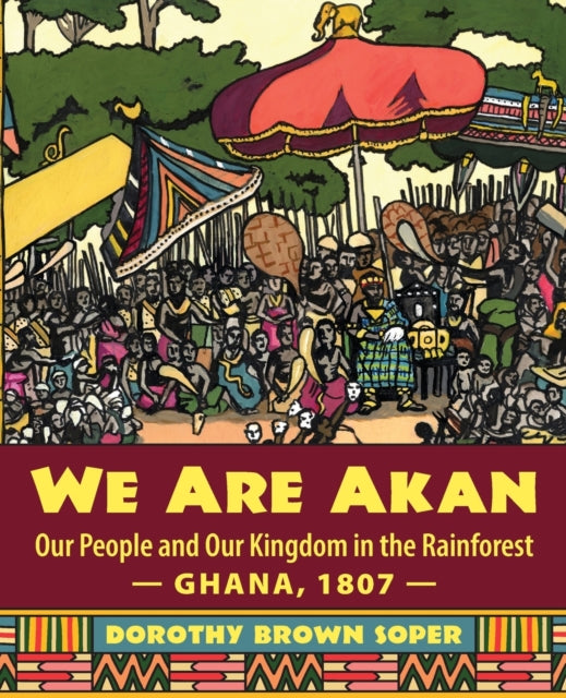Book cover of: We Are Akan. By: Dorothy Brown Soper
