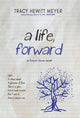 Book cover of: Life, Forward. By: Tracy Hewitt Meyer