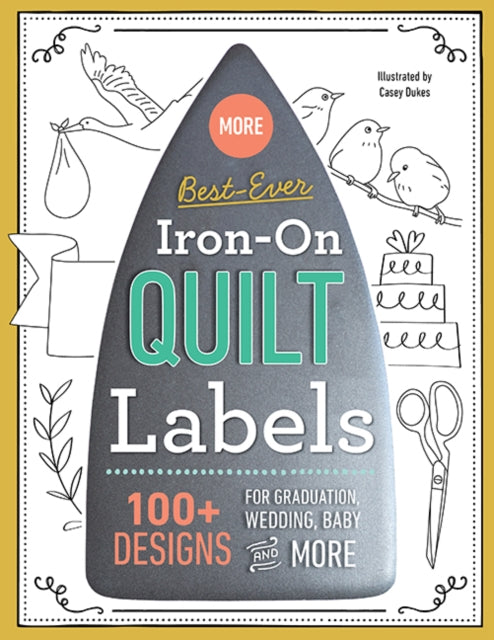 Book cover of: More Best-Ever Iron-On Quilt Labels. By: Kerry Graham
