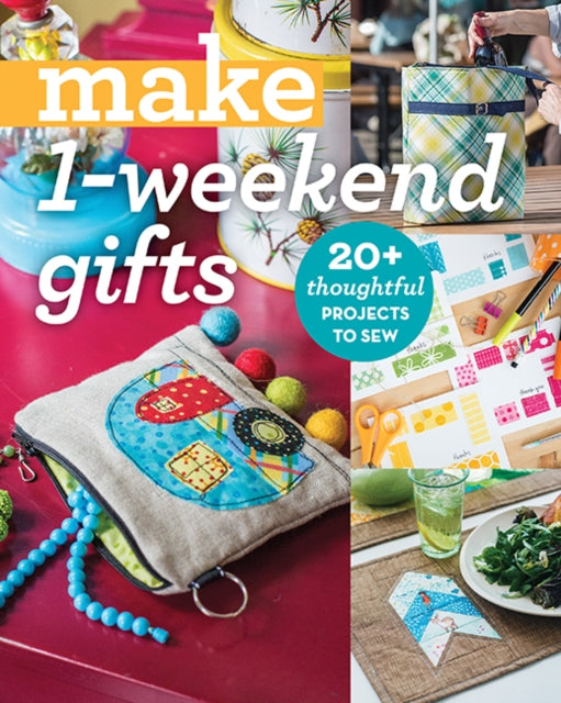 Book cover of: Make 1-Weekend Gifts. By: C&T Publishing