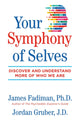 Book cover of: Your Symphony of Selves. By: James Fadiman Ph.D.