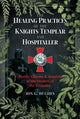 Book cover of: Healing Practices of the Knights Templar and Hospitaller. By: Jon G. Hughes